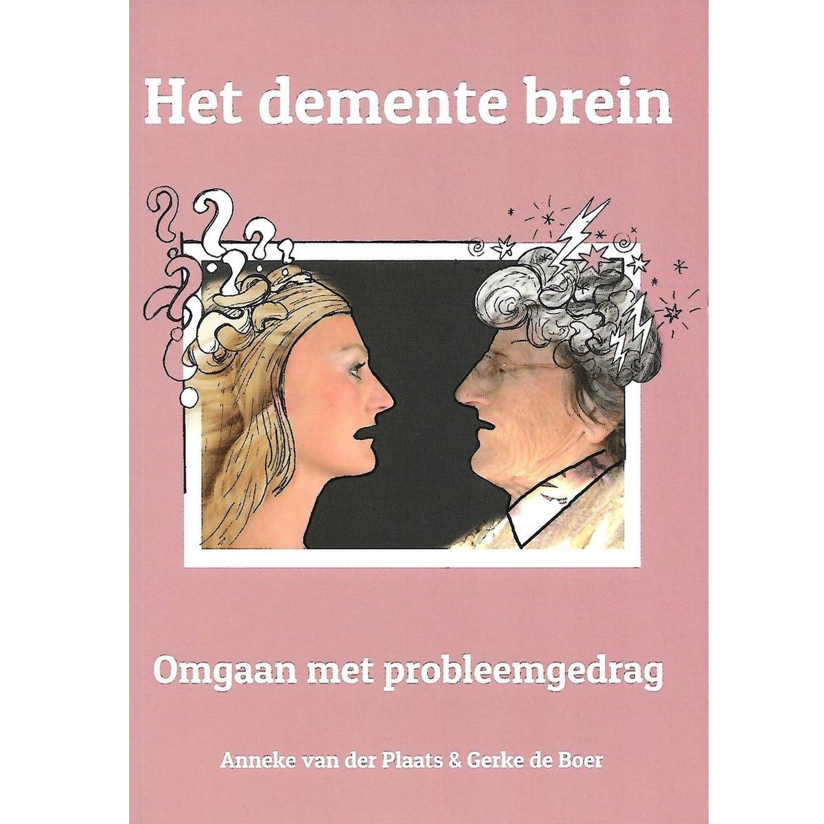 Anneke van der Plaats & Gerke de Boer: Het demente brein